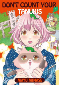 Title: Don't Count Your Tanukis, Volume 1, Author: Mayu Minase