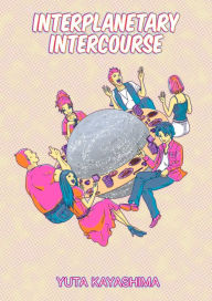 Title: Interplanetary Intercourse: Chapter 1, Author: Yuta Kayashima