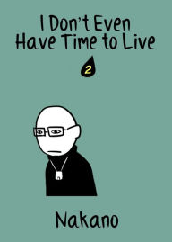 Title: I Don't Even Have Time to Live: chapter 2, Author: Nakano