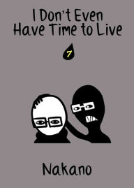 Title: I Don't Even Have Time to Live: chapter 7, Author: Nakano