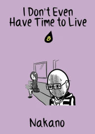 Title: I Don't Even Have Time to Live: chapter 8, Author: Nakano
