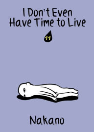 Title: I Don't Even Have Time to Live: chapter 11, Author: Nakano