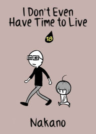 Title: I Don't Even Have Time to Live: chapter 18, Author: Nakano