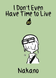 Title: I Don't Even Have Time to Live: chapter 20, Author: Nakano