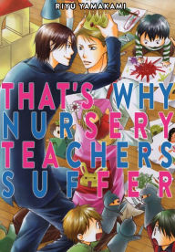 Title: That's Why Nursery Teachers Suffer (Yaoi Manga): Volume 1, Author: Riyu Yamakami