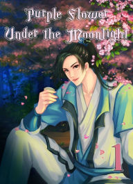 Title: Purple Flower Under the Moonlight: Chapter 1, Author: Jiangnan Youko