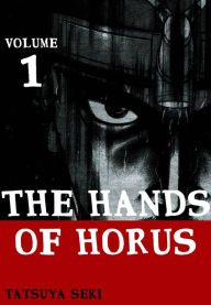 Title: The Hands of Horus: Volume 1, Author: Tatsuya Seki