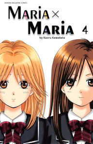 Title: Maria x Maria: Volume 4, Author: Kaoru Kawakata