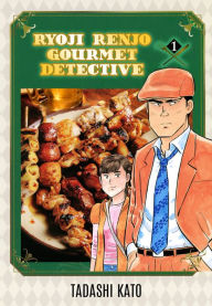 Title: Ryoji Renjo: Gourmet Detective: Volume 1, Author: Tadashi Kato
