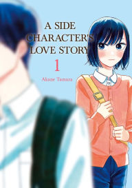 Title: A Side Character's Love Story: Volume 1, Author: Akane Tamura