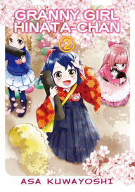 Title: GRANNY GIRL HINATA-CHAN: Volume 2, Author: ASA KUWAYOSHI