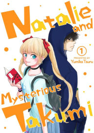 Title: Natalie and Mysterious Takumi: Chapter 1, Author: Yumika Tsuru