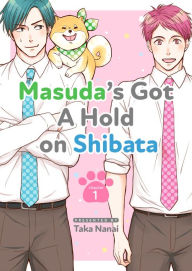 Title: Masuda's Got A Hold on Shibata: Chapter 1 (Yaoi Manga), Author: Taka Nanai