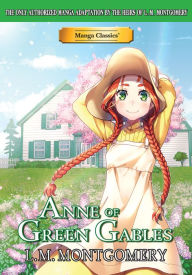 Title: Manga Classics: Anne of Green Gables: (one-shot), Author: L. M. Montgomery