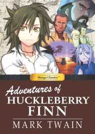 Title: The Adventures of Huckleberry Finn: Manga Classics (one-shot), Author: Mark Twain