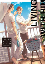 Title: Living With Him: Living With Him, Author: Toworu Miyata