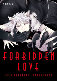Title: FORBIDDEN LOVE-THERIANTHROPIC OMEGAVERSE-: Volume 1, Author: TOMOCHI