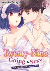 Title: Twenty-Nine Going On Sexy-Sex at the Office with A Younger Man: Chapter 4, Author: NEMUKO TAKAYAMA