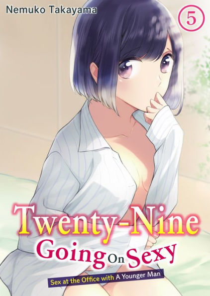 Twenty-Nine Going On Sexy-Sex at the Office with A Younger Man: Chapter 5