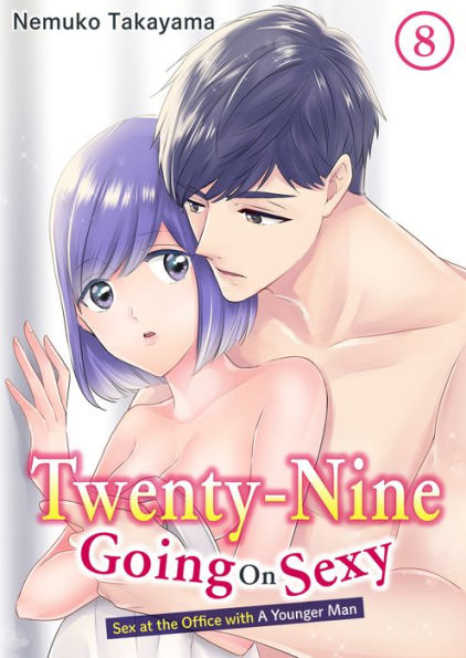 Twenty-Nine Going On Sexy-Sex at the Office with A Younger Man: Chapter 8