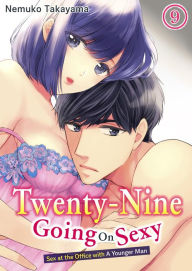 Title: Twenty-Nine Going On Sexy-Sex at the Office with A Younger Man: Chapter 9, Author: NEMUKO TAKAYAMA