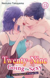 Title: Twenty-Nine Going On Sexy-Sex at the Office with A Younger Man: Chapter 15, Author: NEMUKO TAKAYAMA