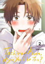 Tashiro-kun, Why're You Like This?: (Special Edition) Volume 2