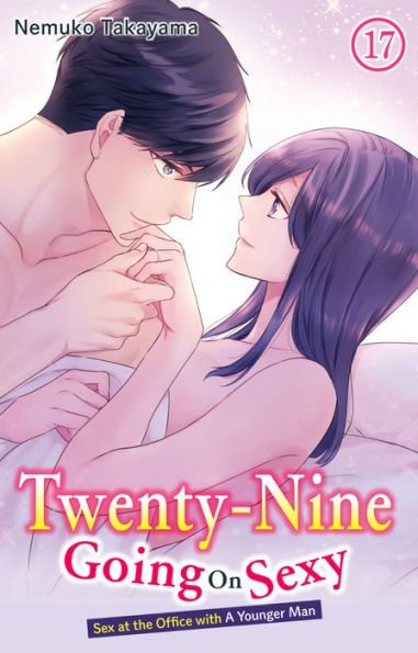 Twenty-Nine Going On Sexy-Sex at the Office with A Younger Man: Chapter 17