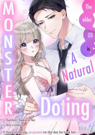 Title: THE OLDER CEO IS A NATURAL DOTING MONSTER -0 DAYS OF DATING, PROPOSED-: THE OLDER CEO IS A NATURAL DOTING MONSTER - Chapter 4, Author: Sakura Ao