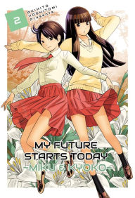 Title: My future starts today ~Miku Kyoko~: Volume 2, Author: Akihito Yoshitomi