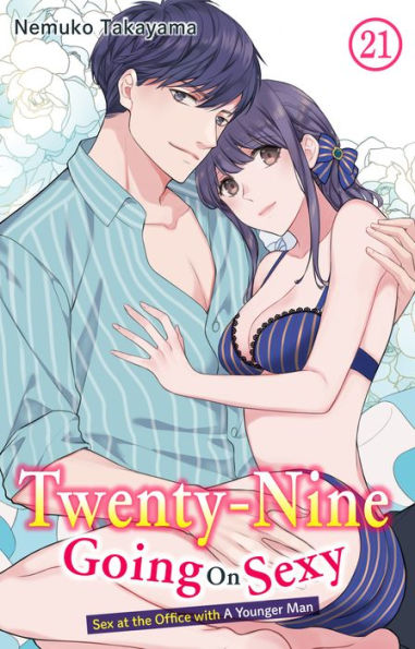 Twenty-Nine Going On Sexy-Sex at the Office with A Younger Man: Chapter 21
