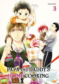 Title: Papa and Daddy's Home Cooking: Volume 3, Author: Yuu Toyota