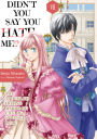 Didn't You Say You Hate Me!? The Troubled Doting Marriage Life of a Strange Duke: Volume 7