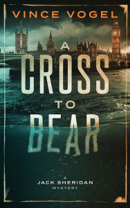 Title A Cross To Bear Jack Sheridan Mystery 1 Title A Cross To Bear Jack Sheridan Mystery 1