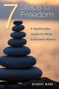 Title: 7 Steps to Freedom, Author: Gilbert S Mane