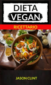 Title: Dieta Vegan (Ricettario), Author: Jason Clint