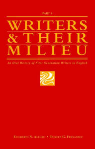 Title: Writers and Their Milieu: An Oral History of First Generation Writers in English, Part 1, Author: Edilberto Alegre