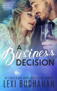 Title: A Business Decision (McKenzie Cousins, #2), Author: Lexi Buchanan