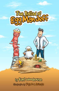 Title: The Ballad of Egg Man Jeff, Author: Karl Woodhouse