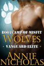Bootcamp of Misfist Wolves (Vanguard Elite, #1)