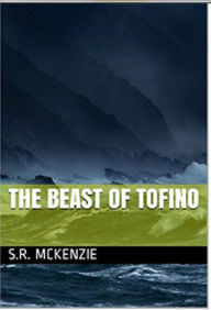 Title: The Beast of Tofino, Author: S.R. McKenzie