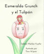 Esmeralda Grunch y el Tulipán