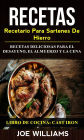 Recetas: Recetario Para Sartenes De Hierro: Recetas Deliciosas Para El Desayuno, El Almuerzo Y La Cena (Libro De Cocina: Cast Iron)