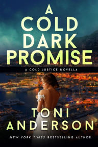 Title: A Cold Dark Promise, Author: Toni Anderson
