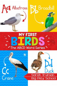 Title: My First Birds - The ABCD Word Series, Author: Sarah Truman