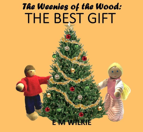 The Best Gift (The Weenies of the Wood Adventures)