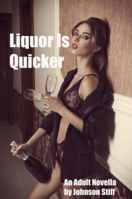 Title: Liquor Is Quicker, Author: Johnson Stiff