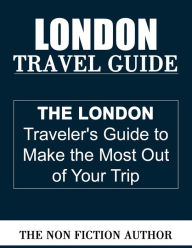Title: London Travel Guide, Author: The Non Fiction Author