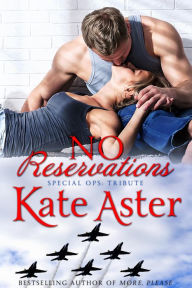 Title: No Reservations (Special Ops: Tribute, #1), Author: Kate Aster
