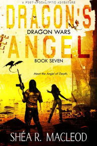 Title: Dragon's Angel (Dragon Wars, #7), Author: Shéa R. MacLeod